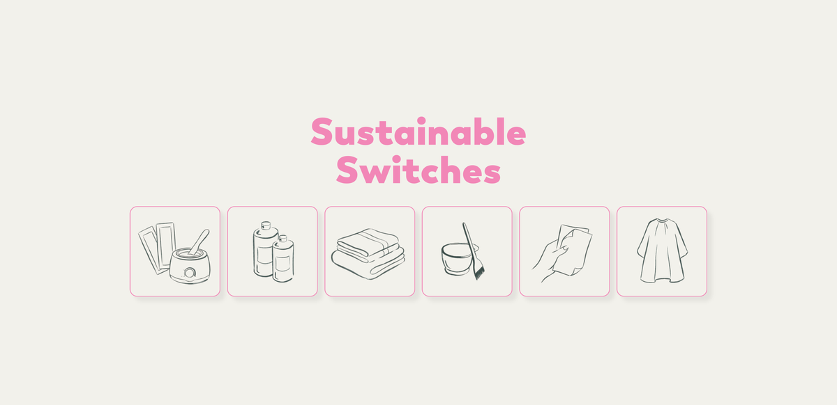 6 Sustainable Switches Every Hair and Beauty Professional Should Make